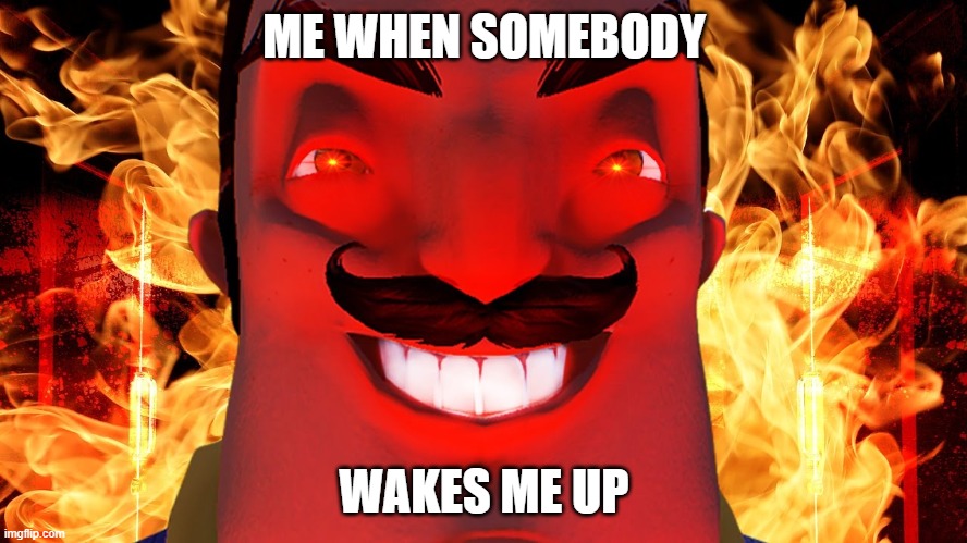 happens sometimes |  ME WHEN SOMEBODY; WAKES ME UP | image tagged in sleeping | made w/ Imgflip meme maker