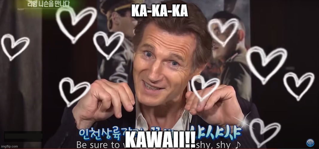 KA-KA-KA; KAWAII!! | made w/ Imgflip meme maker