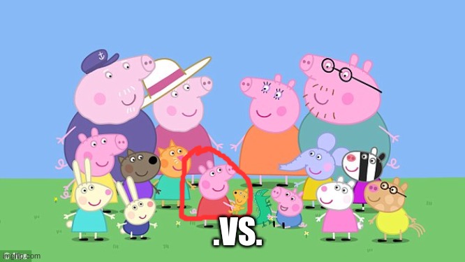 WOW!!! | .VS. | image tagged in peppa pig | made w/ Imgflip meme maker
