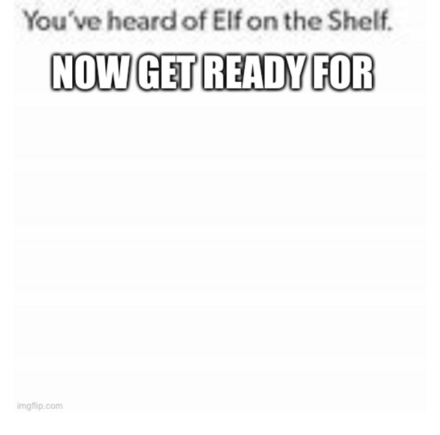 High Quality Elf on the shelf meme Blank Meme Template