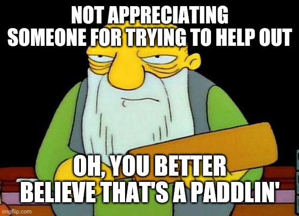 That's a paddlin' Meme - Imgflip