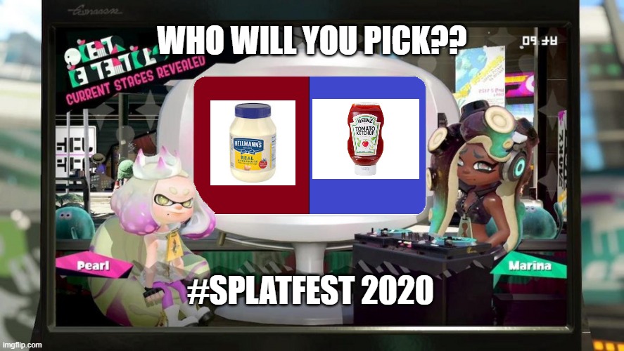 Mayo vs Ketchup!: Revenge! | WHO WILL YOU PICK?? #SPLATFEST 2020 | image tagged in splatfest template | made w/ Imgflip meme maker