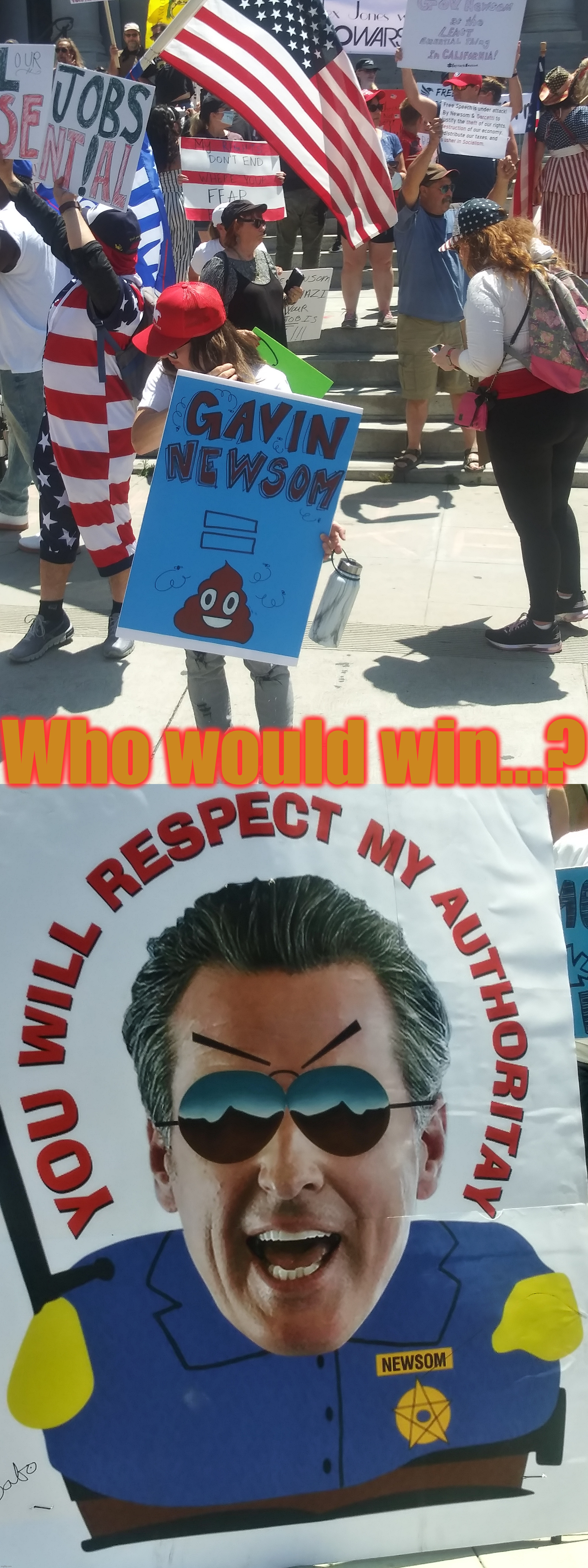 Who would win? - May 1st protest in Los Angeles, California, 2020fornia | Who would win...? | image tagged in covid 1984,california uber alles,may 1st protest los angeles city hall,governor cartman,memes,political meme | made w/ Imgflip meme maker