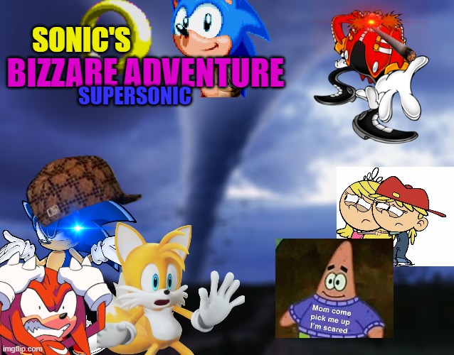 Sonic's Bizzare Adventure: SuperSonic | BIZZARE ADVENTURE; SONIC'S; SUPERSONIC | image tagged in tornado,jojo's bizarre adventure,sonic the hedgehog | made w/ Imgflip meme maker