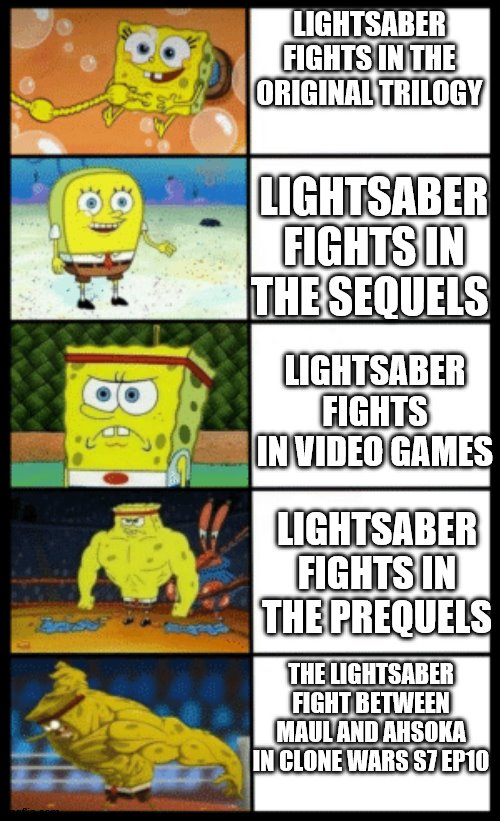 Lightsaber Fights |  LIGHTSABER FIGHTS IN THE ORIGINAL TRILOGY; LIGHTSABER FIGHTS IN THE SEQUELS; LIGHTSABER FIGHTS IN VIDEO GAMES; LIGHTSABER FIGHTS IN THE PREQUELS; THE LIGHTSABER FIGHT BETWEEN MAUL AND AHSOKA IN CLONE WARS S7 EP10 | image tagged in star wars | made w/ Imgflip meme maker