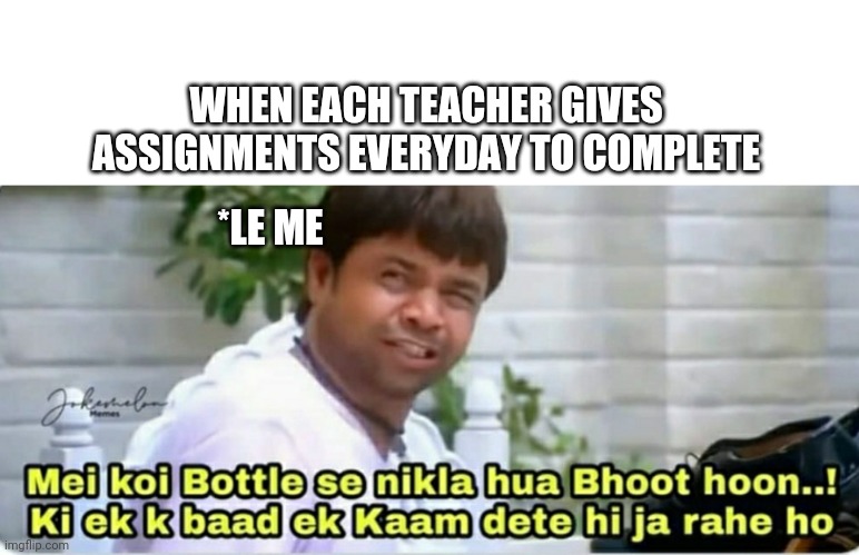 Online Classes | WHEN EACH TEACHER GIVES ASSIGNMENTS EVERYDAY TO COMPLETE; *LE ME | image tagged in funny,memes,rajpal yadav | made w/ Imgflip meme maker