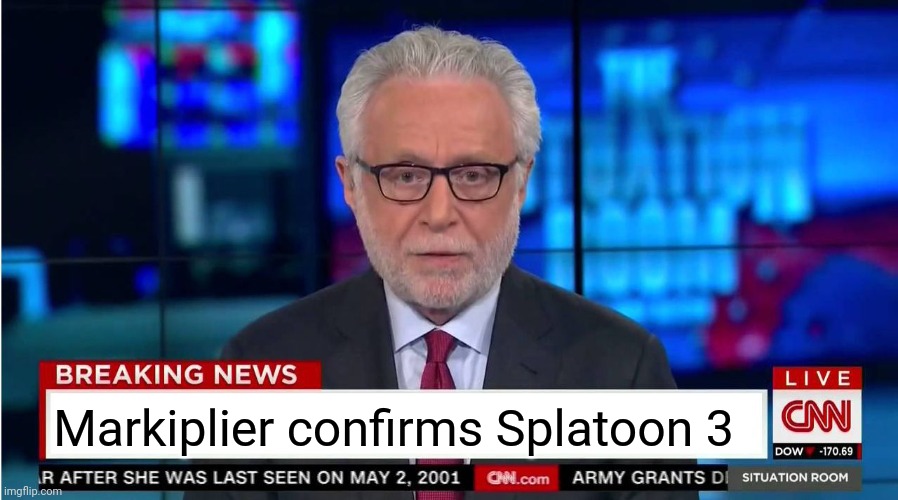 "BREAKING NEWS - Markiplier confirms Splatoon 3" | Markiplier confirms Splatoon 3 | image tagged in cnn wolf of fake news fanfiction,memes,markiplier,splatoon | made w/ Imgflip meme maker