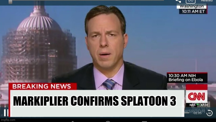 cnn breaking news template | MARKIPLIER CONFIRMS SPLATOON 3 | image tagged in cnn breaking news template | made w/ Imgflip meme maker