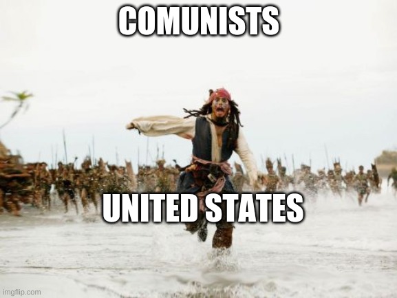 Jack Sparrow Being Chased | COMUNISTS; UNITED STATES | image tagged in memes,jack sparrow being chased | made w/ Imgflip meme maker