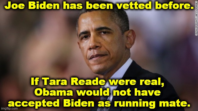 As against Trump's 60 women. | Joe Biden has been vetted before. If Tara Reade were real, 
Obama would not have 
accepted Biden as running mate. | image tagged in biden,obama | made w/ Imgflip meme maker