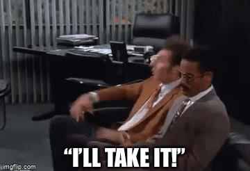 “I’LL TAKE IT!” | image tagged in gifs | made w/ Imgflip video-to-gif maker