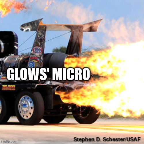 GLOWS' MICRO | image tagged in jet engine | made w/ Imgflip meme maker