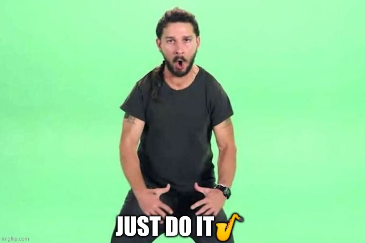 Just do it | JUST DO IT? | image tagged in just do it | made w/ Imgflip meme maker