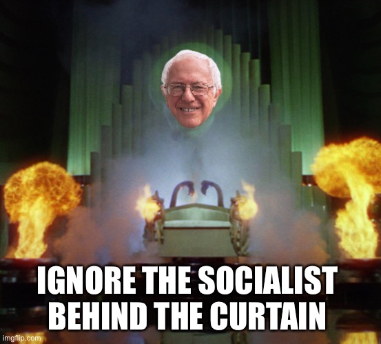 Wizard of Oz Bernie | IGNORE THE SOCIALIST 
BEHIND THE CURTAIN | image tagged in wizard of oz bernie | made w/ Imgflip meme maker