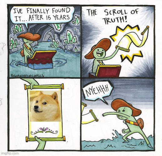 The Scroll Of Truth | image tagged in memes,the scroll of truth | made w/ Imgflip meme maker