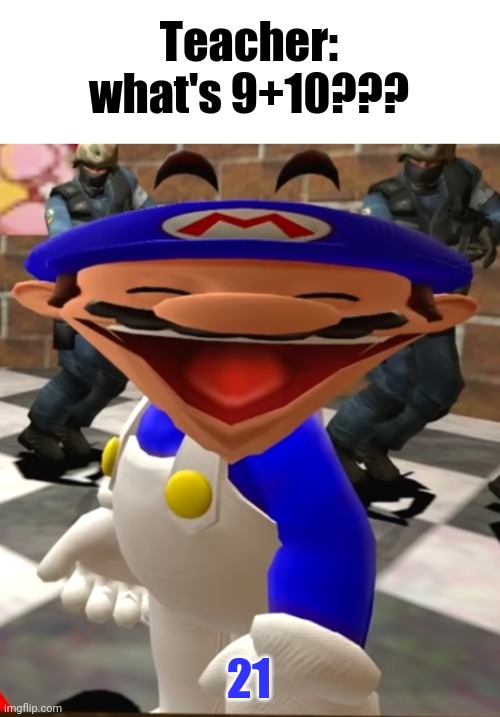 For SMG4 | Teacher: what's 9+10??? 21 | image tagged in smg4,memes,funny | made w/ Imgflip meme maker