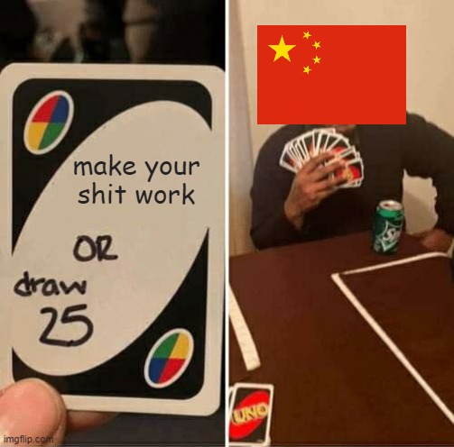 UNO Draw 25 Cards Meme | make your shit work | image tagged in memes,uno draw 25 cards | made w/ Imgflip meme maker