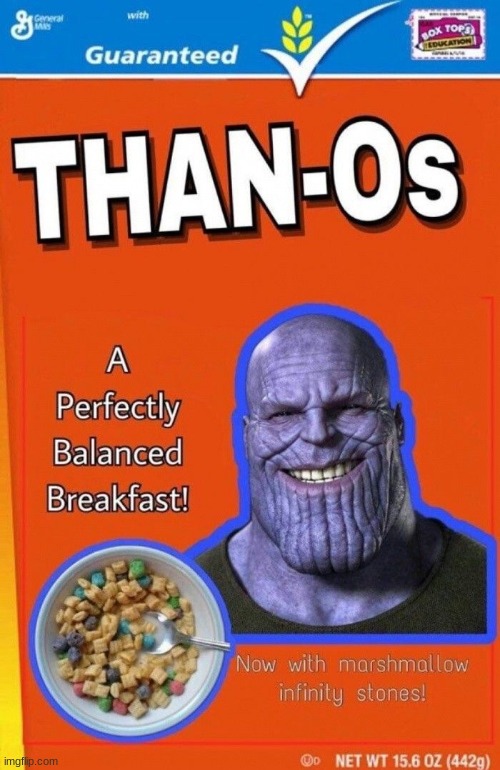 THAN-Os | image tagged in memes,cereal,funny,funny memes | made w/ Imgflip meme maker