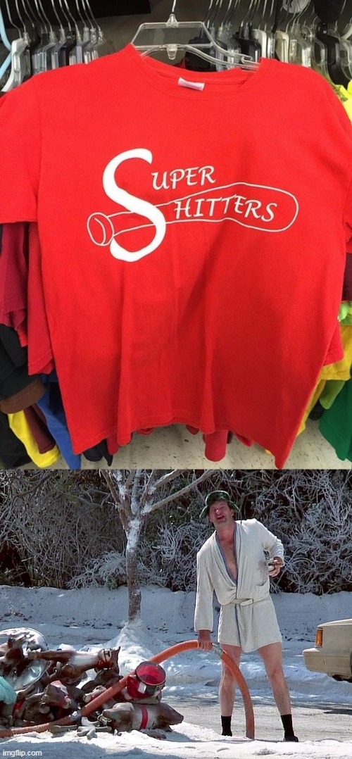 no words needed--- Super *hitters" | image tagged in cousin eddie | made w/ Imgflip meme maker