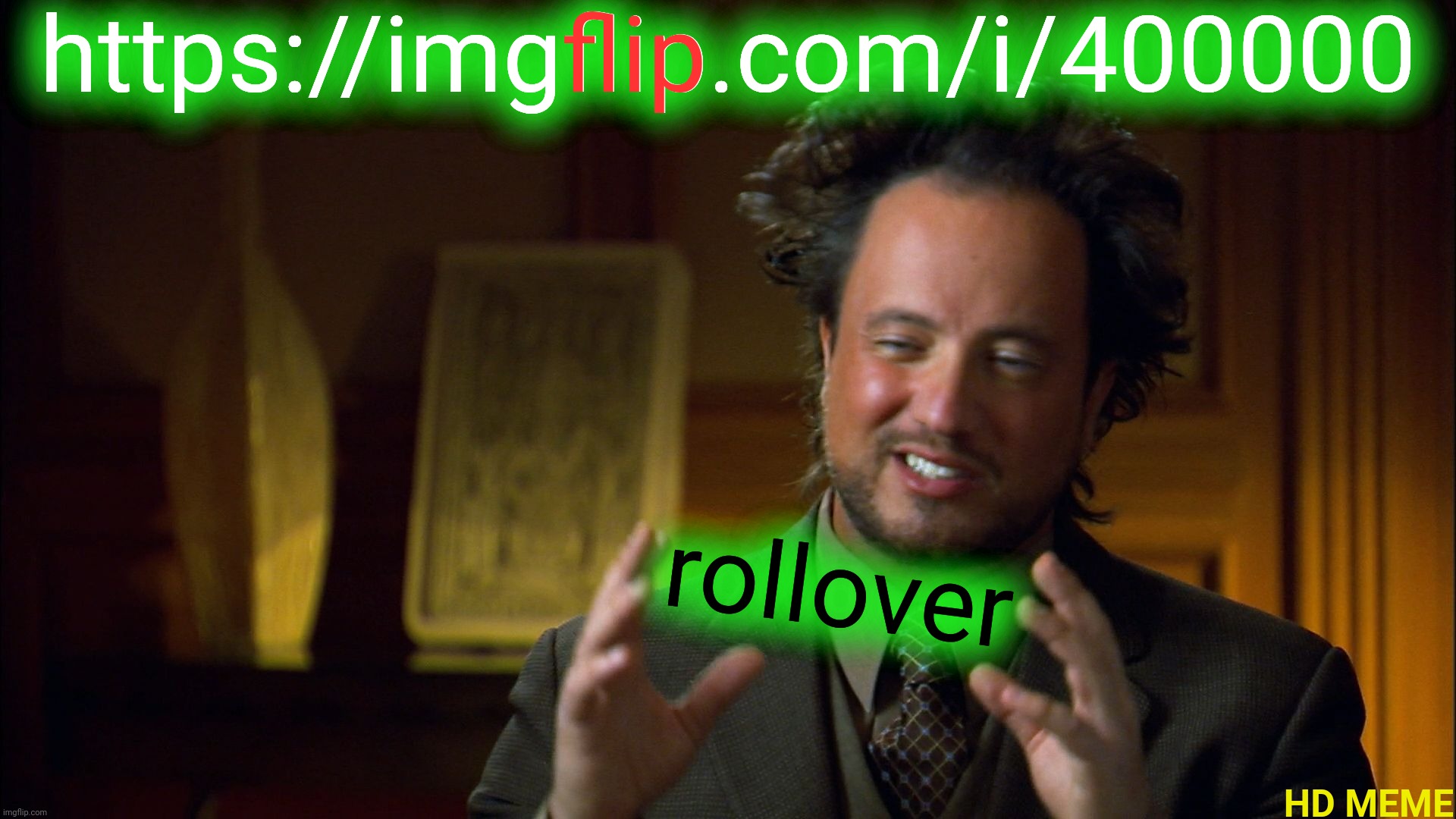 ancient aliens clowns | https://imgflip.com/i/400000; flip; rollover; HD MEME | image tagged in ancient aliens clowns | made w/ Imgflip meme maker