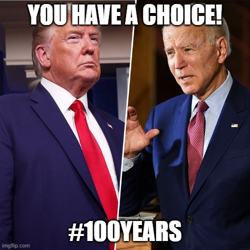 Women's Choices | YOU HAVE A CHOICE! #100YEARS | image tagged in trump biden | made w/ Imgflip meme maker