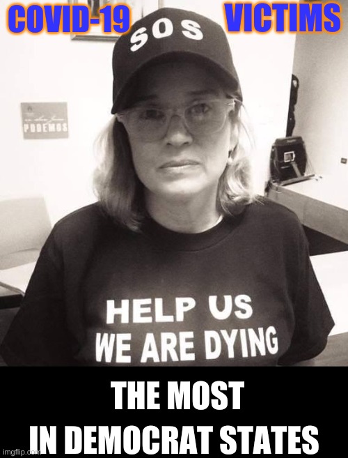 Call Gov. Cuomo, he'll tell you how he can make your state #1 | VICTIMS; COVID-19; THE MOST; IN DEMOCRAT STATES | image tagged in san juan mayor | made w/ Imgflip meme maker