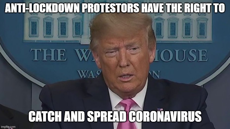 Anti-lockdown Protesters have the Right to Catch and Spread COVID-19 | ANTI-LOCKDOWN PROTESTORS HAVE THE RIGHT TO; CATCH AND SPREAD CORONAVIRUS | image tagged in if only you knew how bad things really are | made w/ Imgflip meme maker