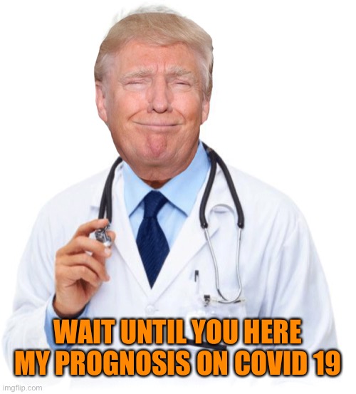 WAIT UNTIL YOU HERE MY PROGNOSIS ON COVID 19 | made w/ Imgflip meme maker