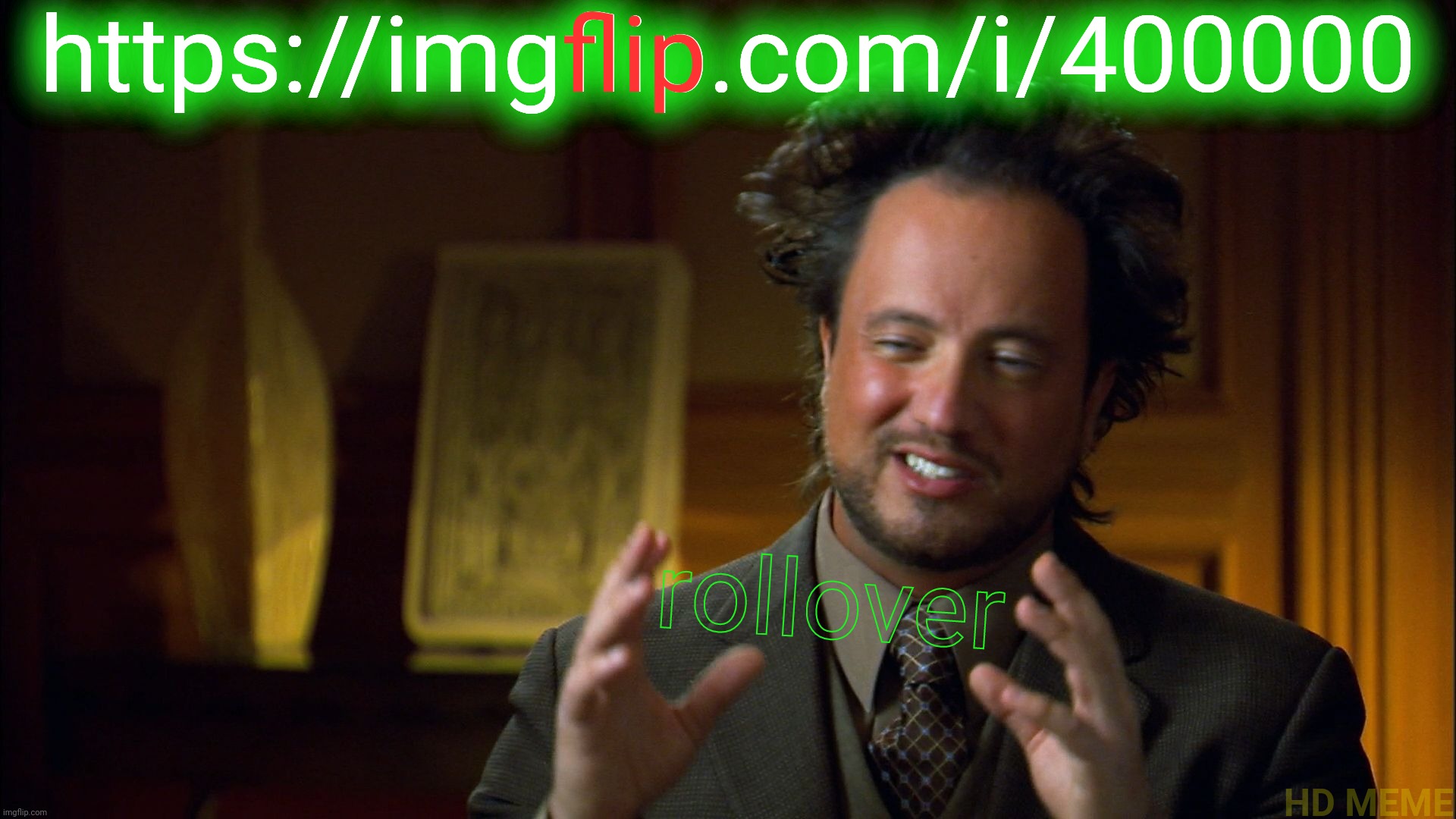 ancient aliens clowns | https://imgflip.com/i/400000; flip; rollover; HD MEME | image tagged in ancient aliens clowns | made w/ Imgflip meme maker