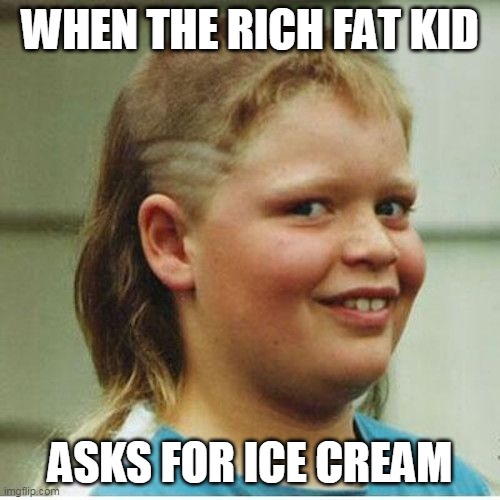 Image tagged in fat kid walks into mcdonalds - Imgflip