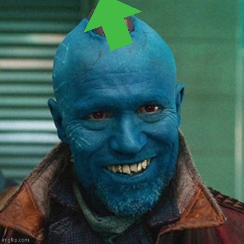Up Your Votehead | image tagged in yondu,headvote | made w/ Imgflip meme maker