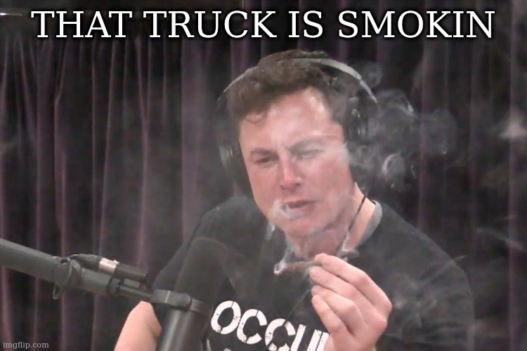 How long can I hold breath for | THAT TRUCK IS SMOKIN | image tagged in how long can i hold breath for | made w/ Imgflip meme maker