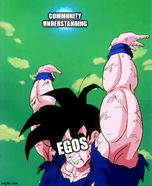 Lend me your energy | COMMUNITY UNDERSTANDING EGOS | image tagged in lend me your energy | made w/ Imgflip meme maker