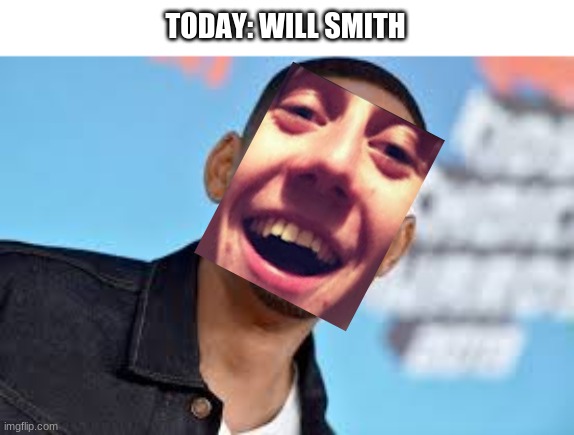 TODAY: WILL SMITH | made w/ Imgflip meme maker