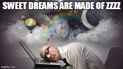 image tagged in dreams,sweet dreams | made w/ Imgflip meme maker