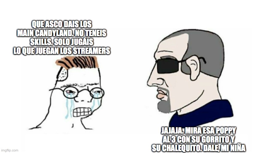 Zoomer vs Boomer | QUE ASCO DAIS LOS MAIN CANDYLAND. NO TENEIS SKILLS. SOLO JUGÁIS LO QUE JUEGAN LOS STREAMERS; JAJAJA. MIRA ESA POPPY AL 3 CON SU GORRITO Y SU CHALEQUITO. DALE, MI NIÑA | image tagged in zoomer vs boomer | made w/ Imgflip meme maker