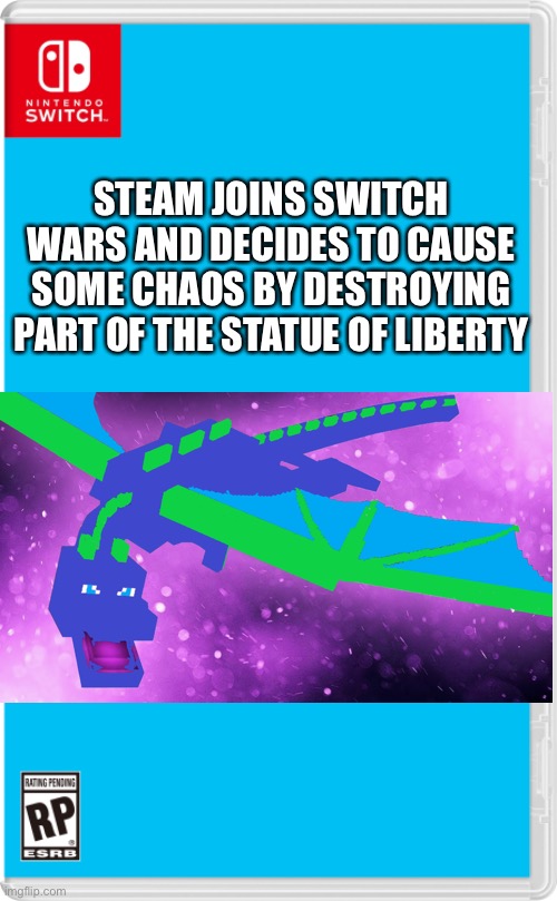 Yeet | STEAM JOINS SWITCH WARS AND DECIDES TO CAUSE SOME CHAOS BY DESTROYING PART OF THE STATUE OF LIBERTY | image tagged in nintendo switch cartridge case,minecraft | made w/ Imgflip meme maker