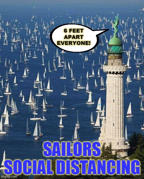 6 FEET APART
EVERYONE! SAILORS SOCIAL DISTANCING | made w/ Imgflip meme maker