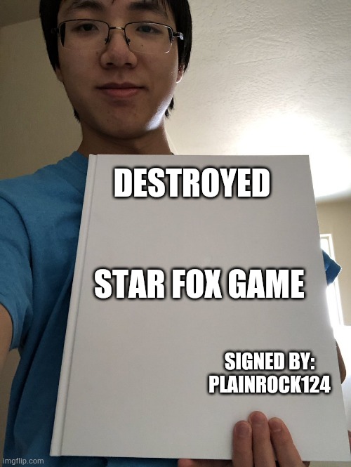 Bawal Firey-Mental! | DESTROYED; STAR FOX GAME; SIGNED BY:
PLAINROCK124 | image tagged in plainrock 124 bill signing meme | made w/ Imgflip meme maker