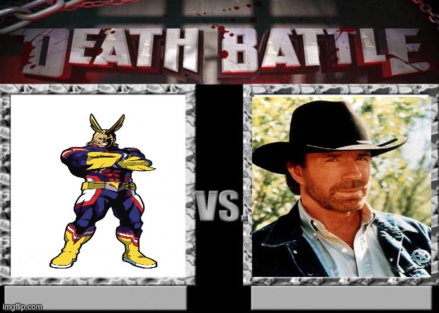 death battle | image tagged in death battle,my hero academia,chuck norris,anime,all might | made w/ Imgflip meme maker