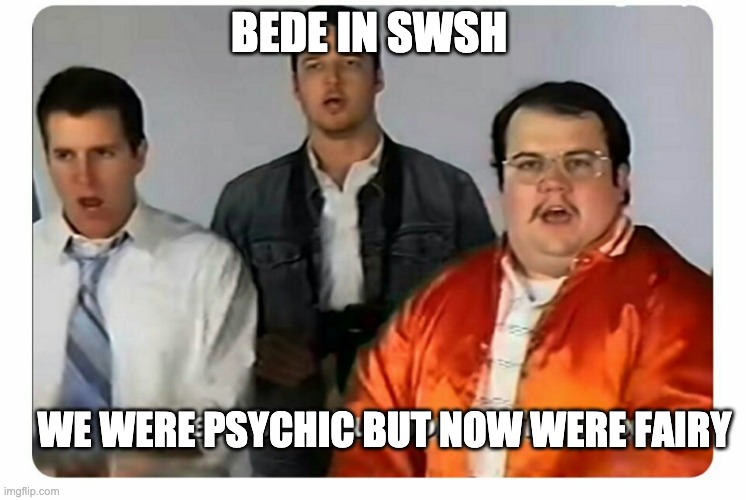 We were bad, but now we are good | BEDE IN SWSH; WE WERE PSYCHIC BUT NOW WERE FAIRY | image tagged in we were bad but now we are good | made w/ Imgflip meme maker