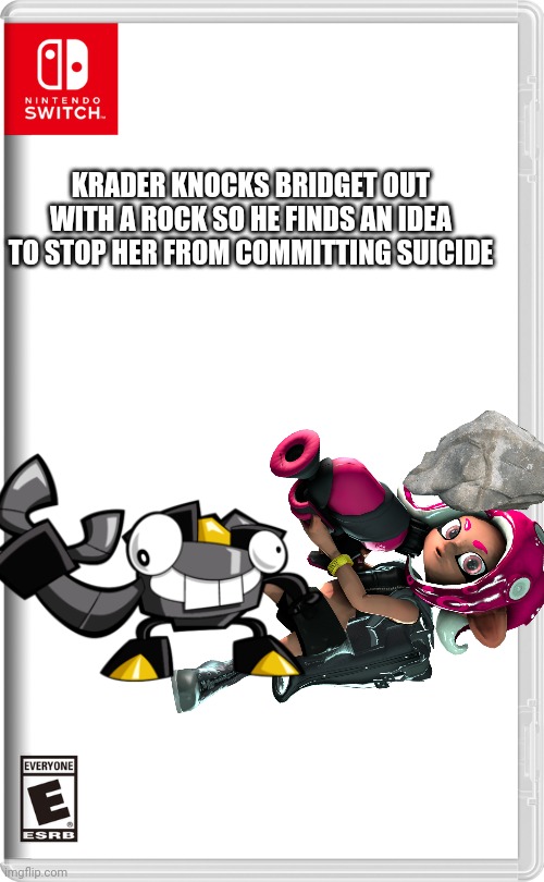 Ouch.. | KRADER KNOCKS BRIDGET OUT WITH A ROCK SO HE FINDS AN IDEA TO STOP HER FROM COMMITTING SUICIDE | image tagged in nintendo switch,mixels,krader,bridget,splatoon,memes | made w/ Imgflip meme maker