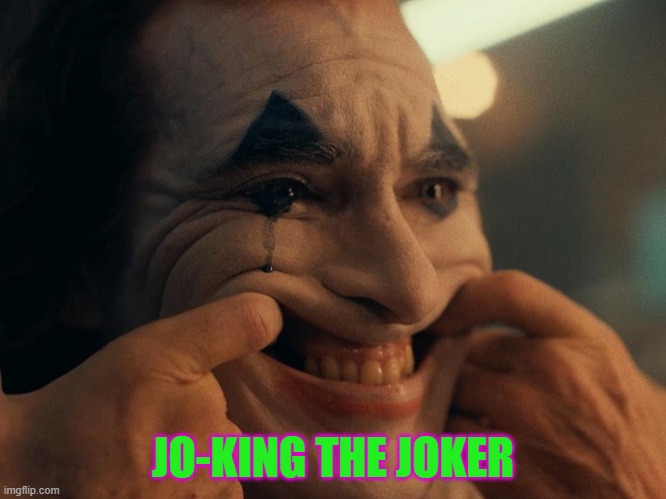 Joaquin Phoenix Joker Smiling | JO-KING THE JOKER | image tagged in joaquin phoenix joker smiling | made w/ Imgflip meme maker