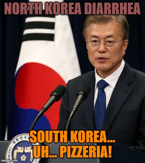 NORTH KOREA DIARRHEA SOUTH KOREA... UH... PIZZERIA! | made w/ Imgflip meme maker