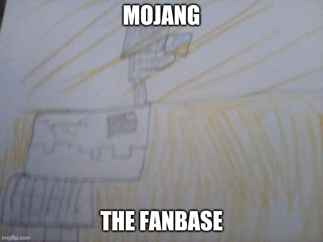 Great Hunger Ambush | MOJANG; THE FANBASE | image tagged in the great hunger | made w/ Imgflip meme maker