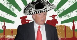 Mexican Trump Meme Template