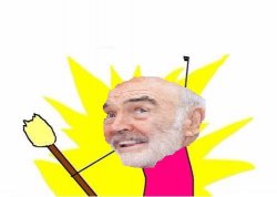 X All The Y (Sean Connery) Meme Template