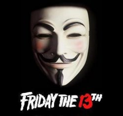 Friday the 13th, Anonymous, Guy Fawkes, Anti-Bankster Day Meme Template