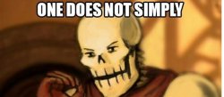 papyrus one does not simply Meme Template