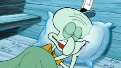 Squid ward sleep responsibly  Meme Template